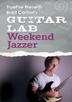 Brad Carlton – Guitar Lab: Weekend Jazzer