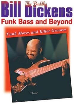 Bill “The Buddah” Dickens – Funk Bass and Beyond