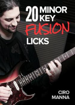 Ciro Manna – 20 Minor Key Fusion Licks