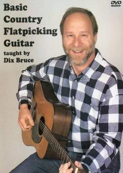 Dix Bruce Basic Country Flatpicking Guitar