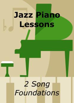 Jazz Piano Lessons: 2 Song Foundations