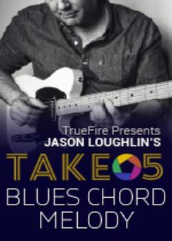 Jason Loughlin – Take 5: Blues Chord Melody