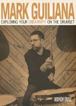 Mark Guiliana – Exploring Your Creativity on the Drumset