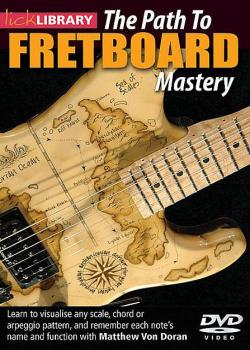 The Path To Fretboard Mastery
