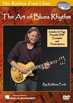 Robben Ford – The Art Of Blues Rhythm