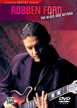Robben Ford – The Blues & Beyond