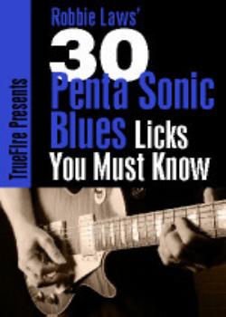 Robbie Laws – 30 Penta Sonic Blues Licks You Must Know