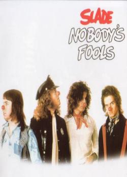 Slade – Nobody’s Fools