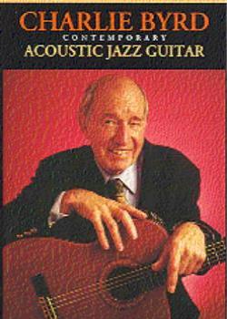 Charlie Byrd Contemporary Acoustic Jazz Guitar