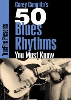 Corey Congilio - 50 Blues Rhythms You Must Know