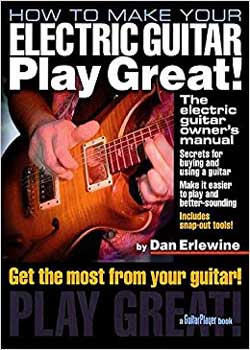 Dan Erlewine How to Make Your Electric Guitar Play Great PDF