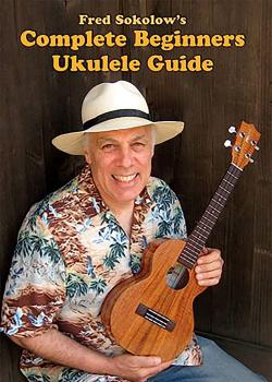 Fred Sokolow Complete Beginners Ukulele Guide