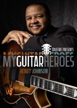 Henry Johnson - My Guitar Heroes