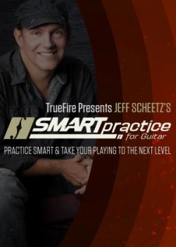 Jeff Scheetz - Smart Practice For Guitar