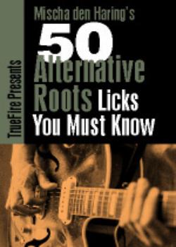 Mischa Den Haring's 50 Alternative Roots Licks You Must Know