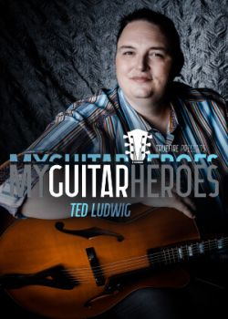 Ted Ludwig - My Guitar Heroes