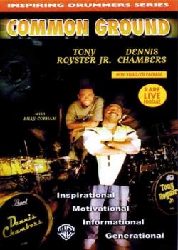 Tony Royster Jr, Dennis Chambers Common Ground DVD